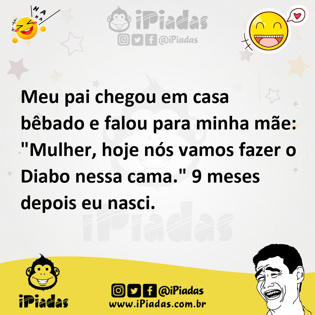 Ilustração de Meu pai chegou em casa bêbado e falou para minha mãe: "Mulher, hoje nó... no iPiadas