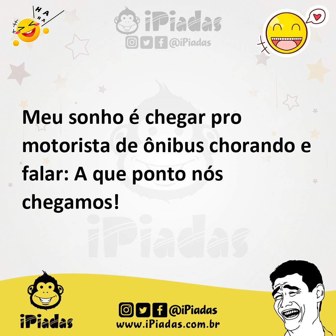 Ilustração de Meu sonho é chegar pro motorista de ônibus chorando e falar: A que pon... no iPiadas