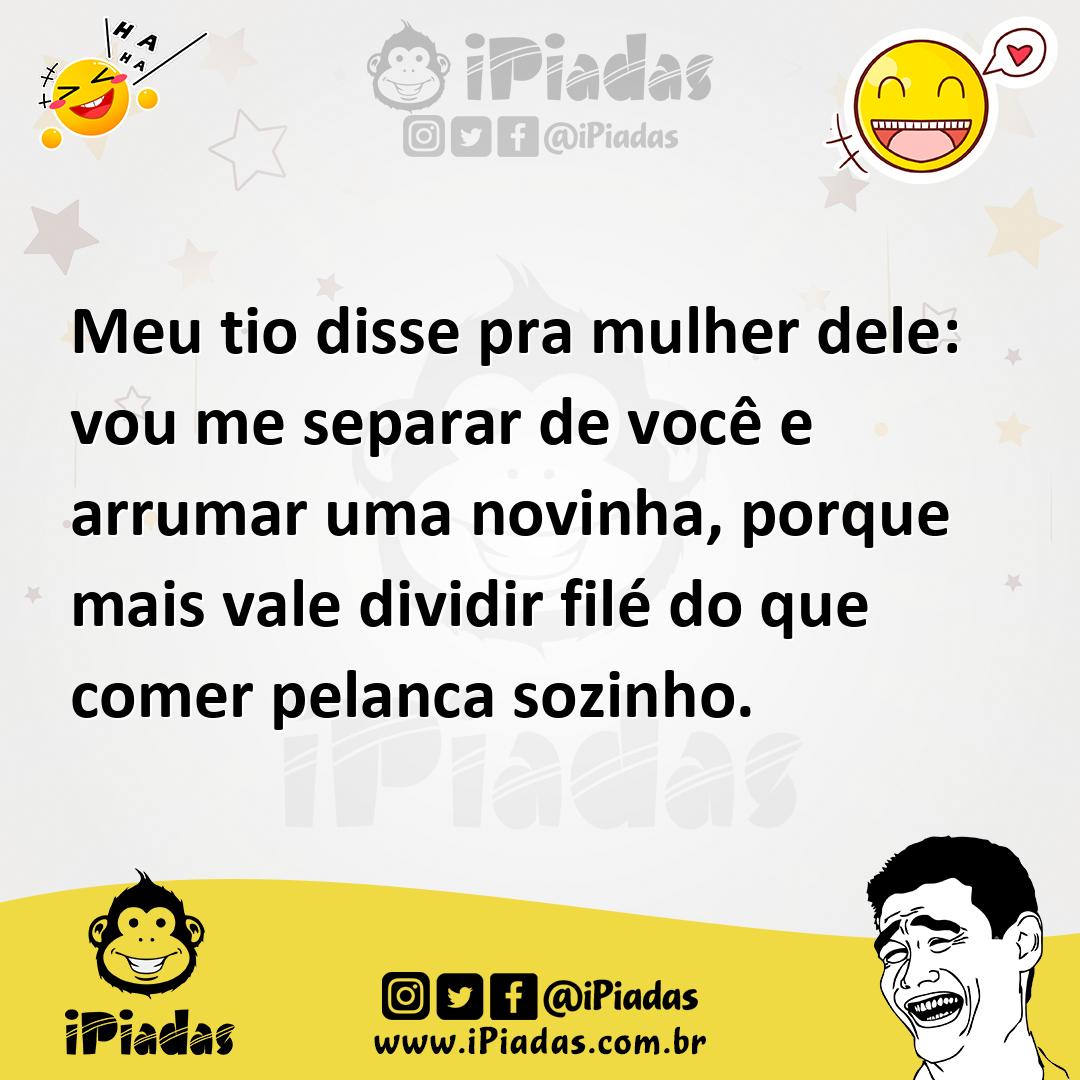 Ilustração de Meu tio disse pra mulher dele: vou me separar de você e arrumar uma no... no iPiadas