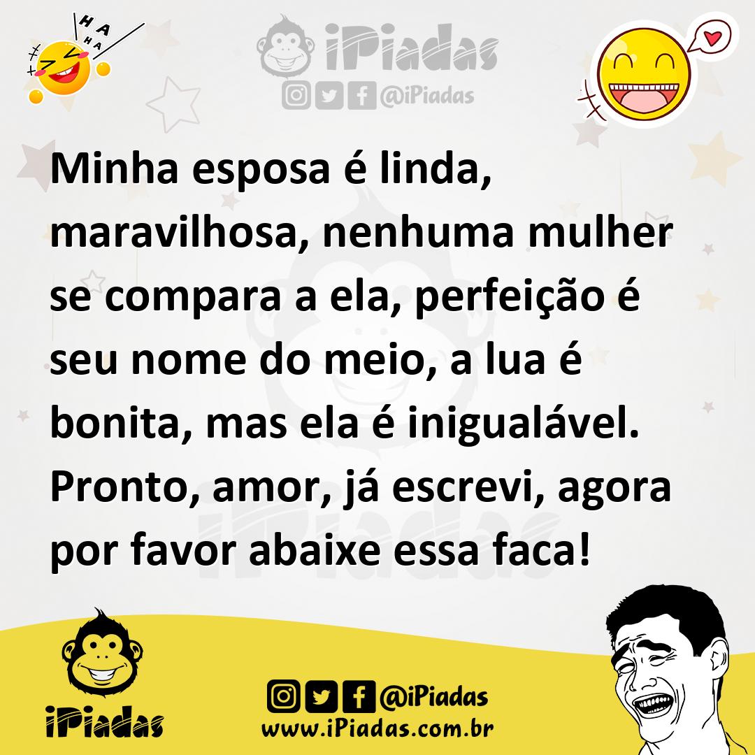 Ilustração de Minha esposa é linda, maravilhosa, nenhuma mulher se compara a ela, pe... no iPiadas
