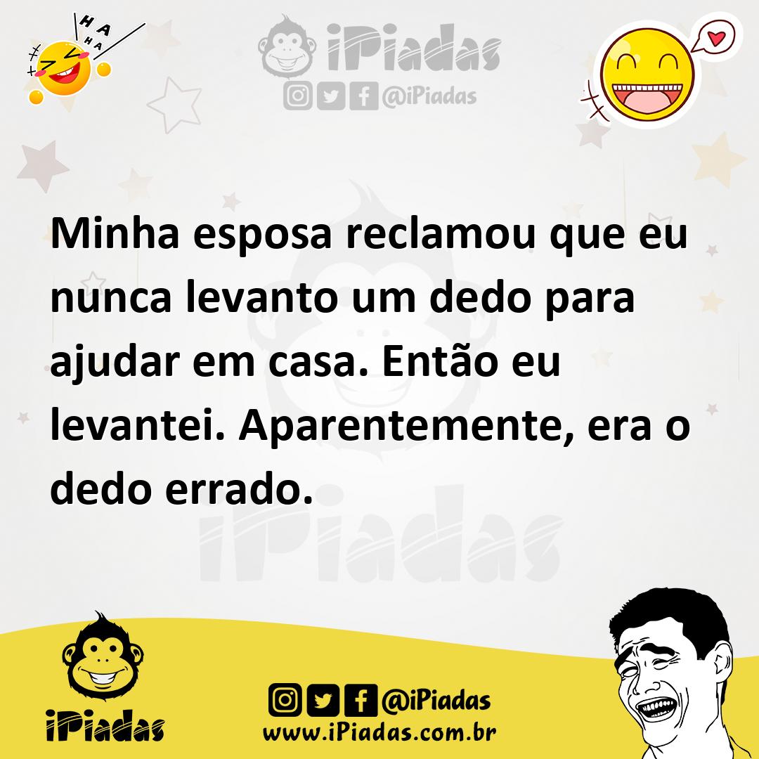 Ilustração de Minha esposa reclamou que eu nunca levanto um dedo para ajudar em casa... no iPiadas