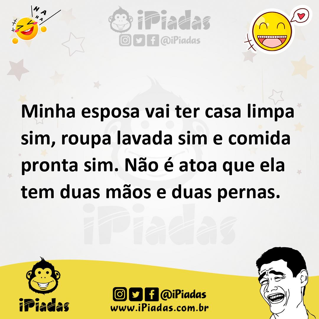 Ilustração de Minha esposa vai ter casa limpa sim, roupa lavada sim e comida pronta... no iPiadas