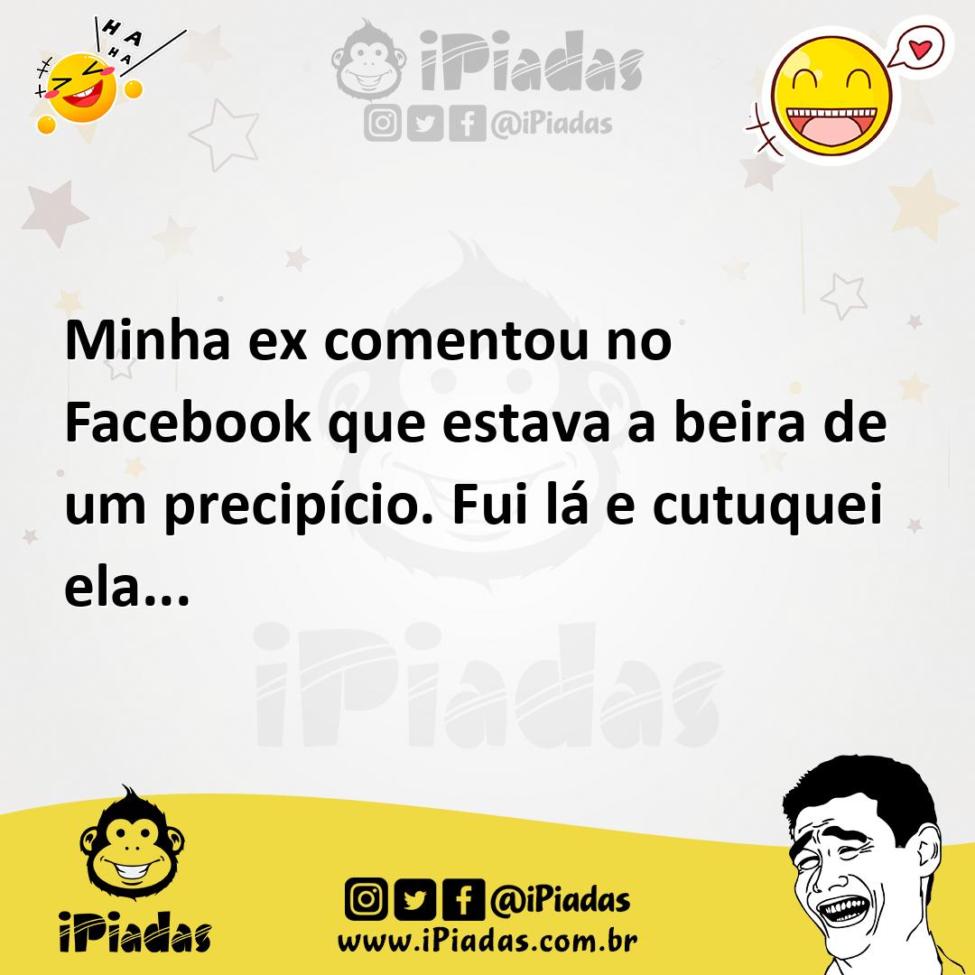Ilustração de Minha ex comentou no Facebook que estava a beira de um precipício. Fui... no iPiadas