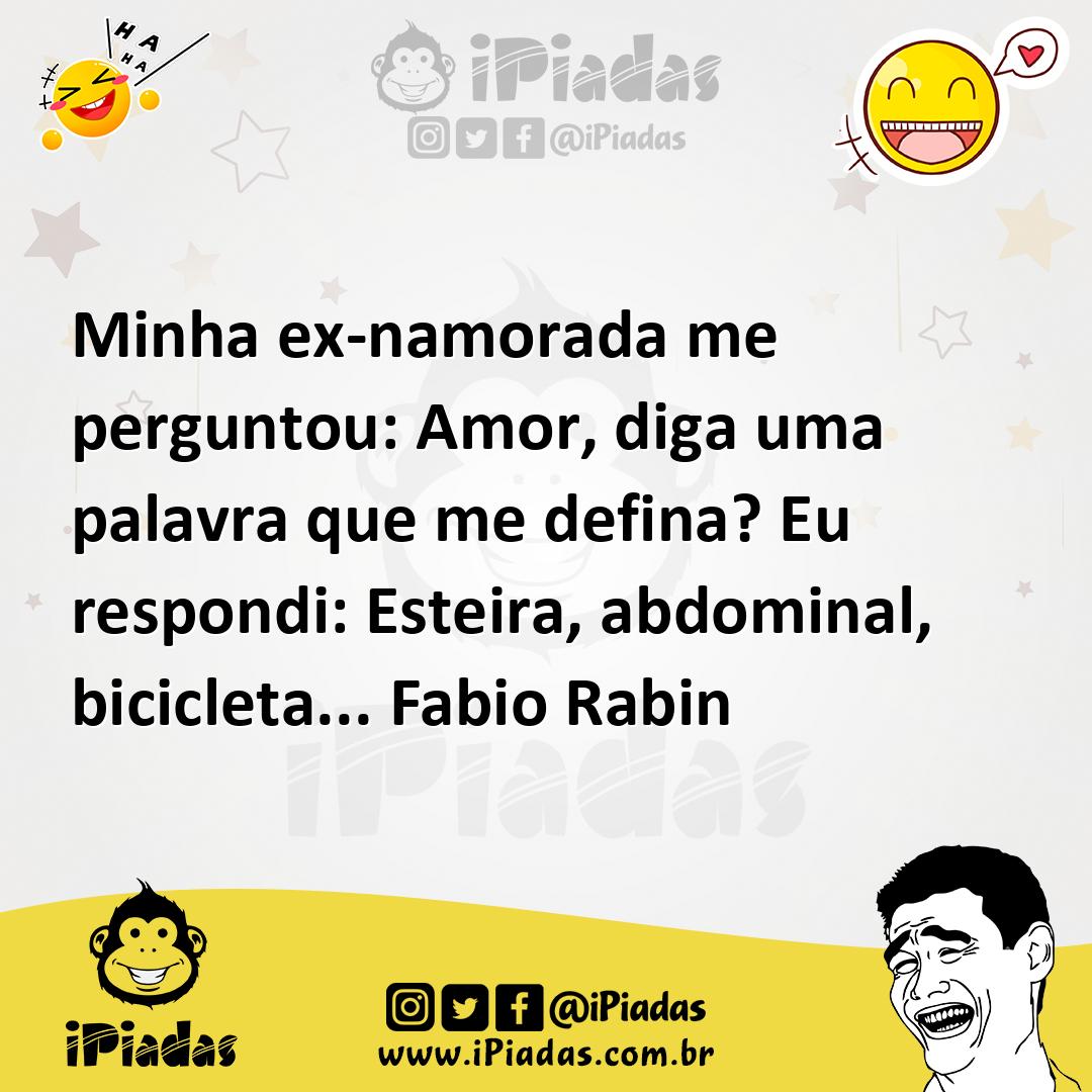 Ilustração de Minha ex-namorada me perguntou: Amor, diga uma palavra que me defina?... no iPiadas
