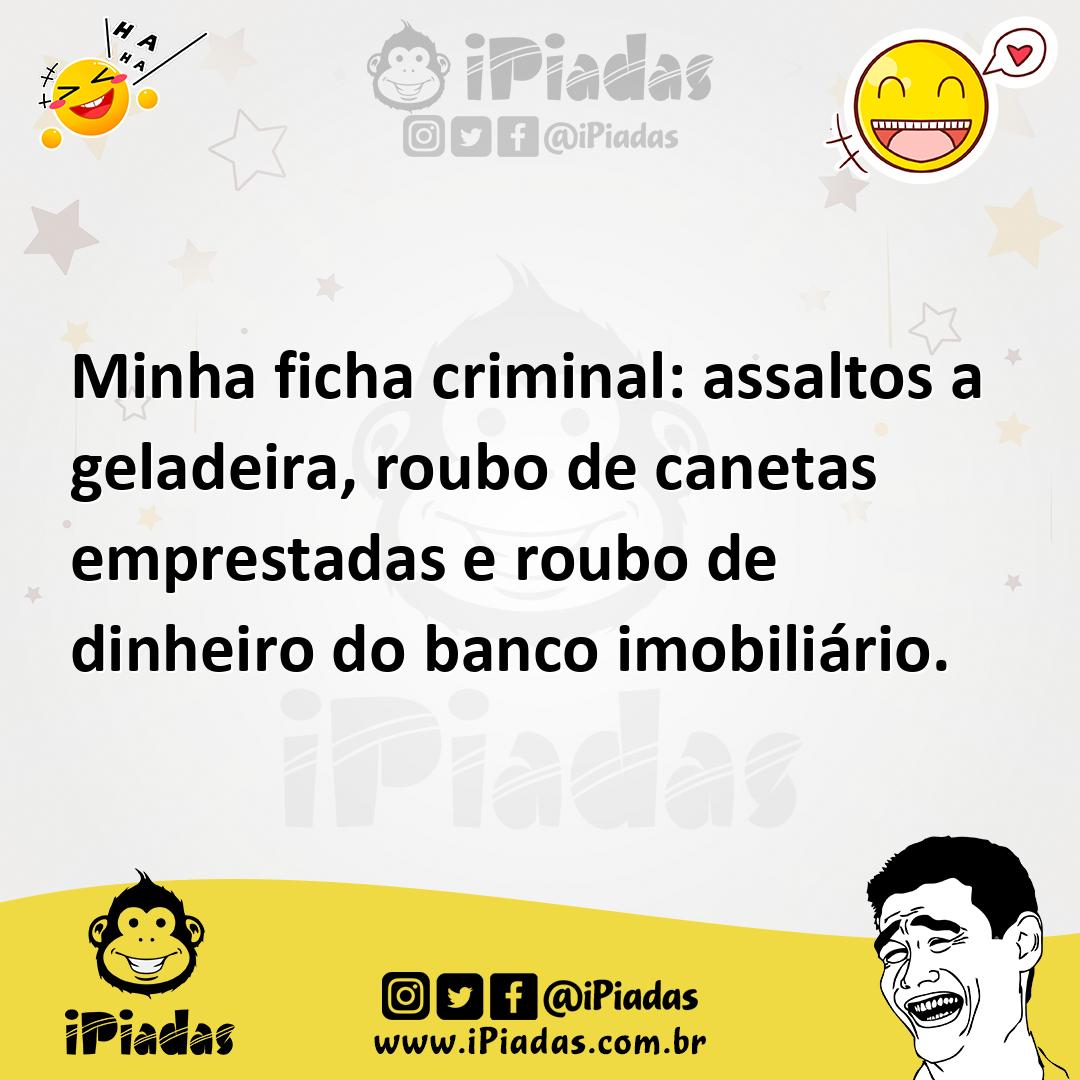 Ilustração de Minha ficha criminal: assaltos a geladeira, roubo de canetas emprestad... no iPiadas