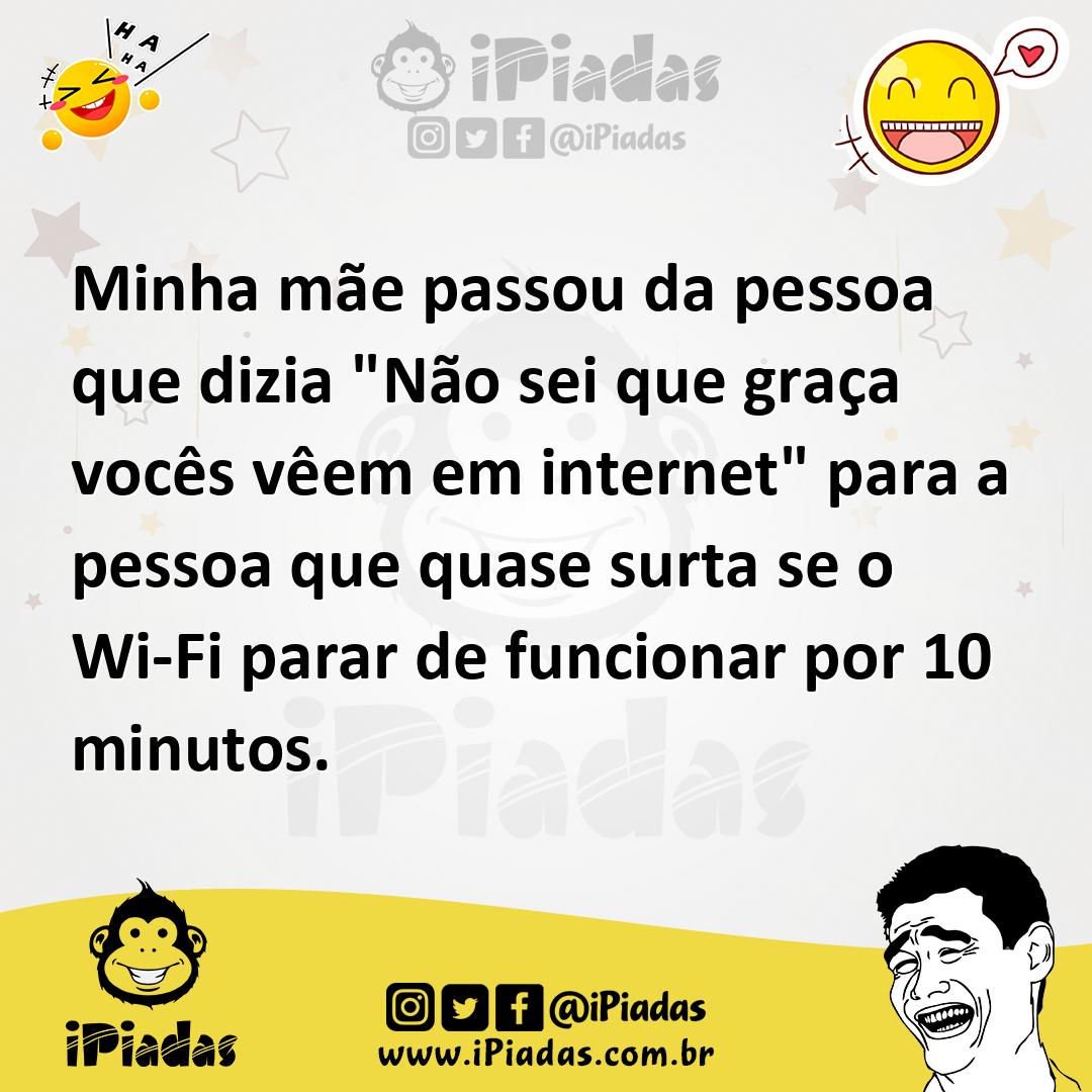 Ilustração de Minha mãe passou da pessoa que dizia "Não sei que graça vocês vêem em... no iPiadas