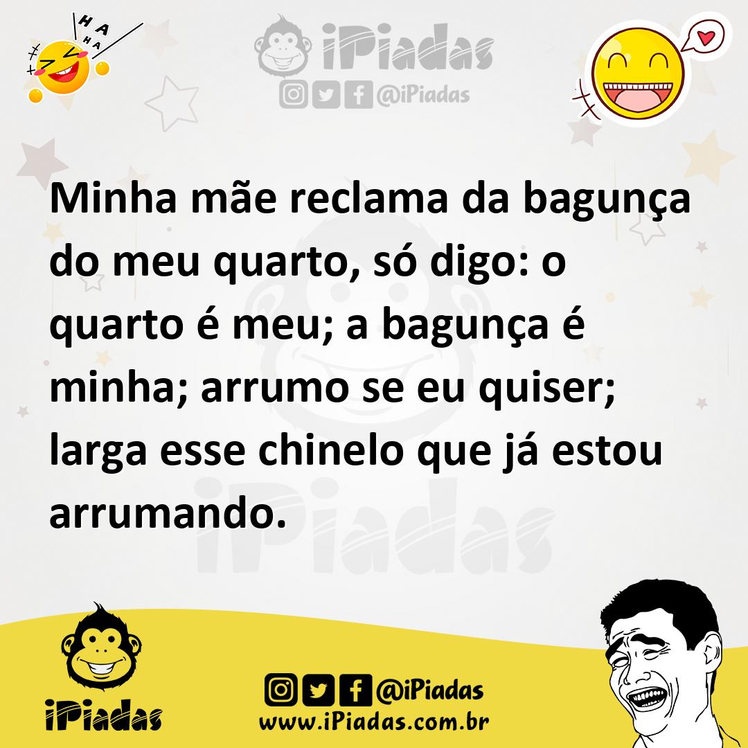 Ilustração de Minha mãe reclama da bagunça do meu quarto, só digo: o quarto é meu; a... no iPiadas