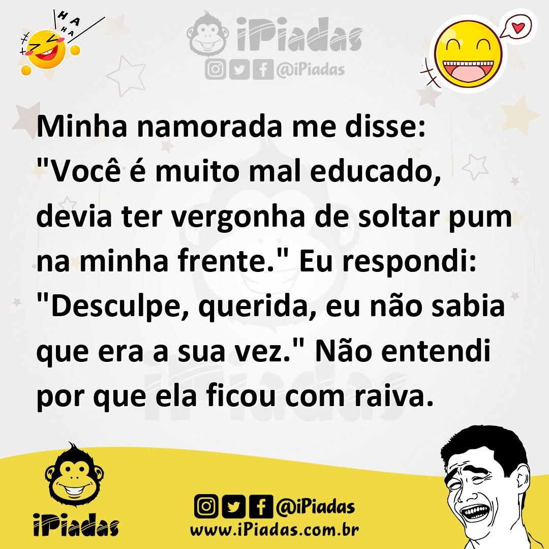 Ilustração de Minha namorada me disse: "Você é muito mal educado, devia ter vergonha... no iPiadas