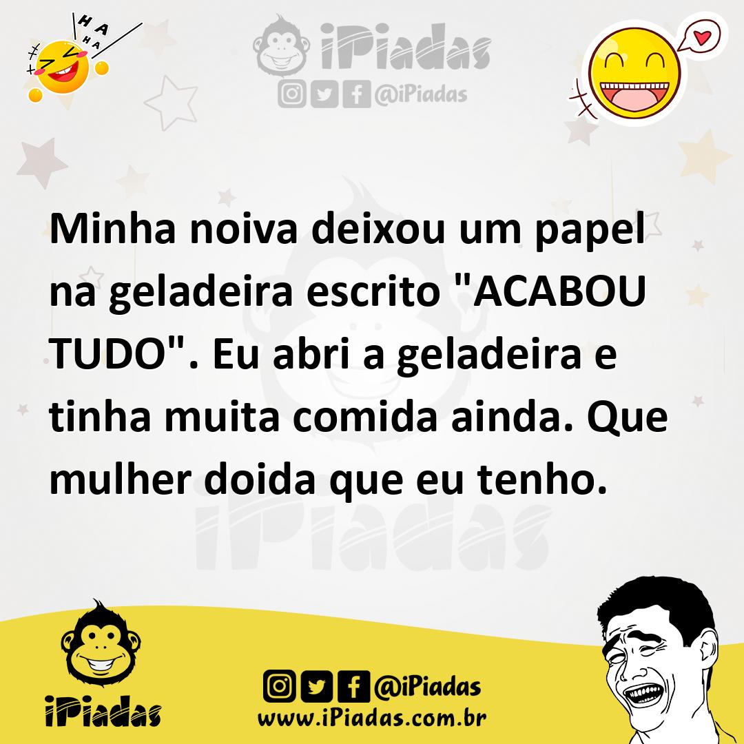 Ilustração de Minha noiva deixou um papel na geladeira escrito "ACABOU TUDO". Eu abr... no iPiadas
