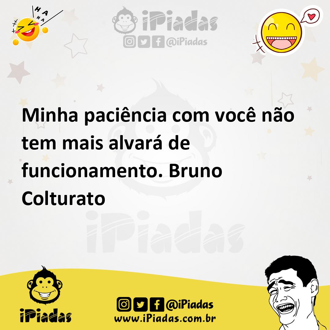 Ilustração de Minha paciência com você não tem mais alvará de funcionamento. Bruno C... no iPiadas