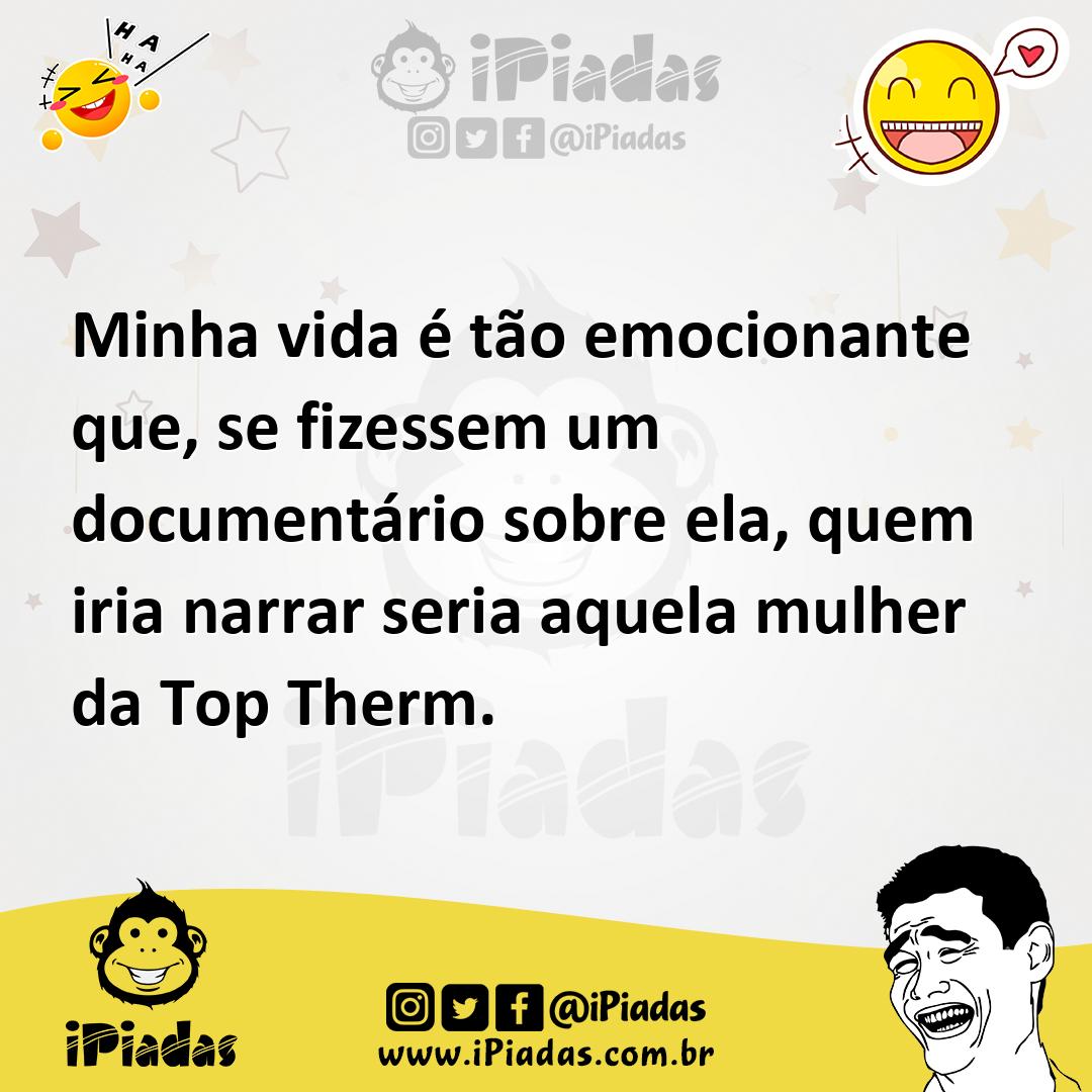 Ilustração de Minha vida é tão emocionante que, se fizessem um documentário sobre el... no iPiadas