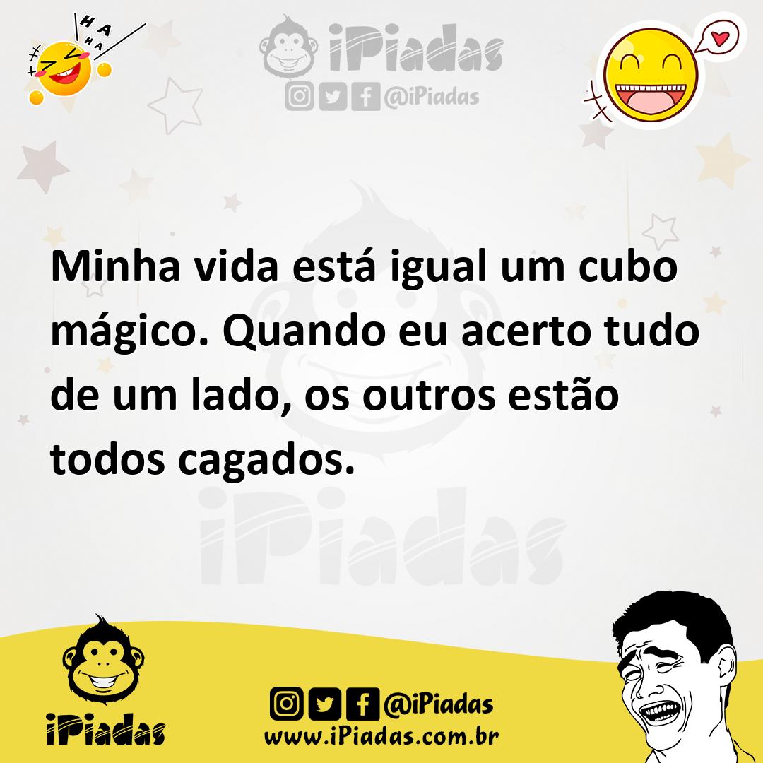 Ilustração de Minha vida está igual um cubo mágico. Quando eu acerto tudo de um lado... no iPiadas