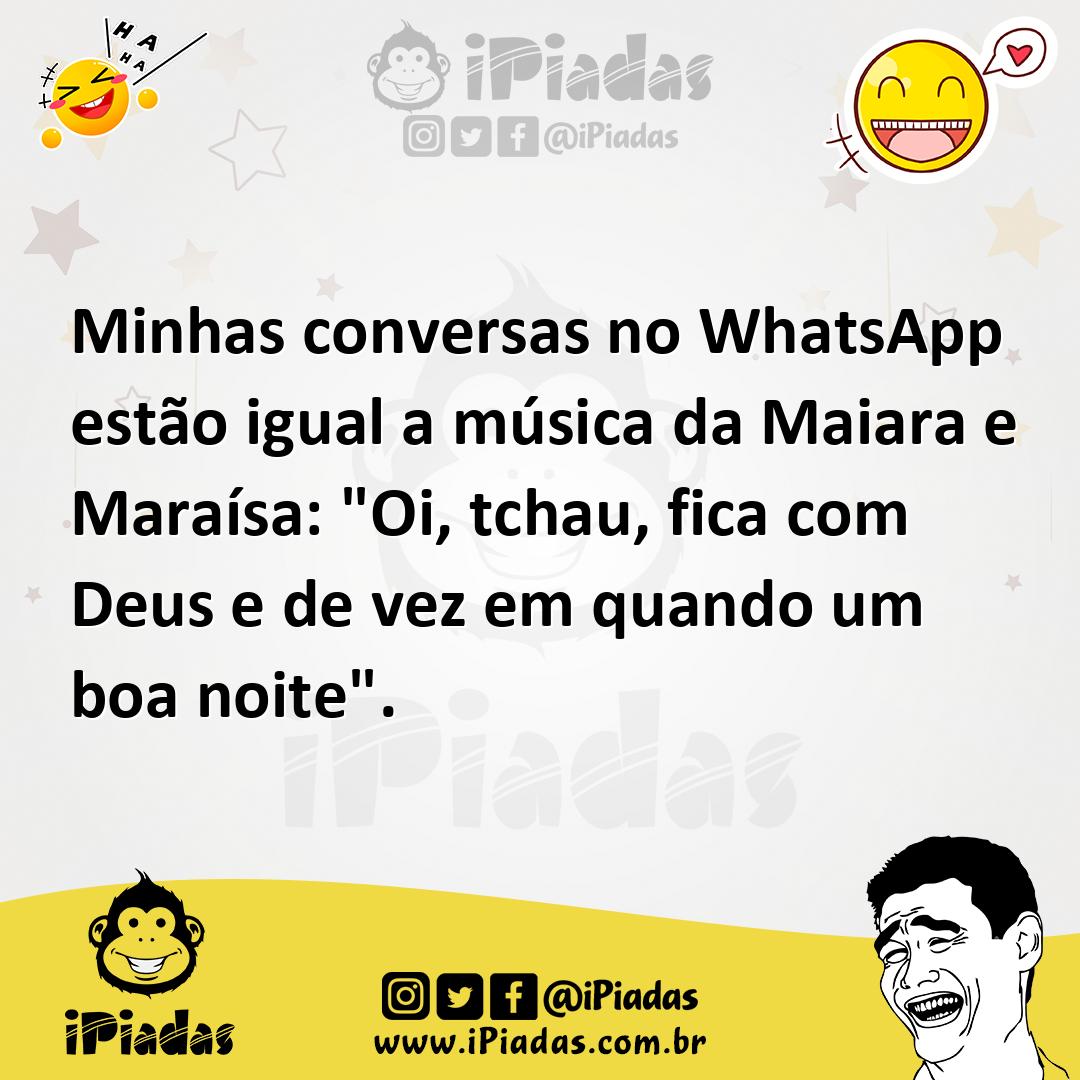 Ilustração de Minhas conversas no WhatsApp estão igual a música da Maiara e Maraísa:... no iPiadas