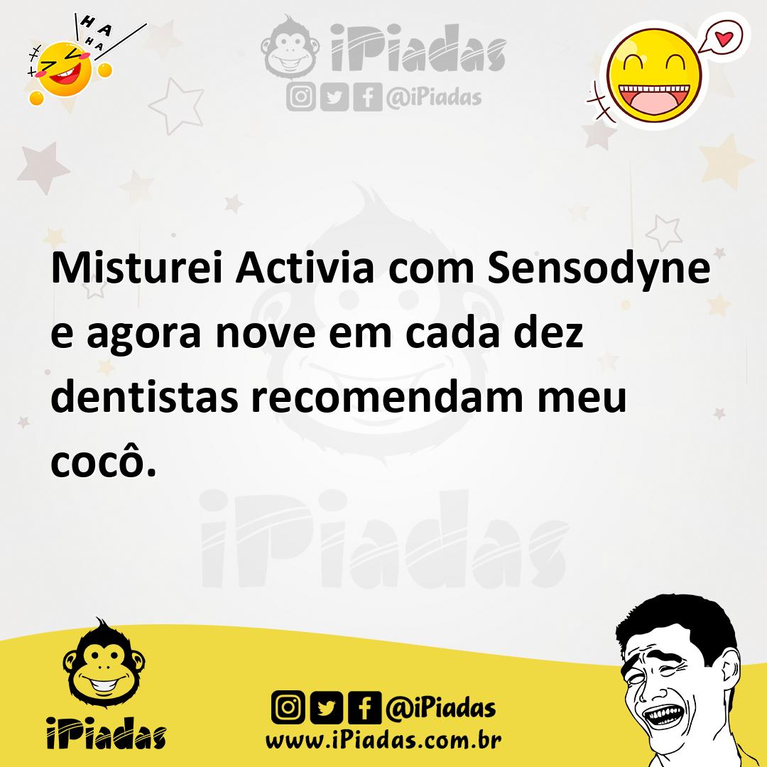 Ilustração de Misturei Activia com Sensodyne e agora nove em cada dez dentistas reco... no iPiadas
