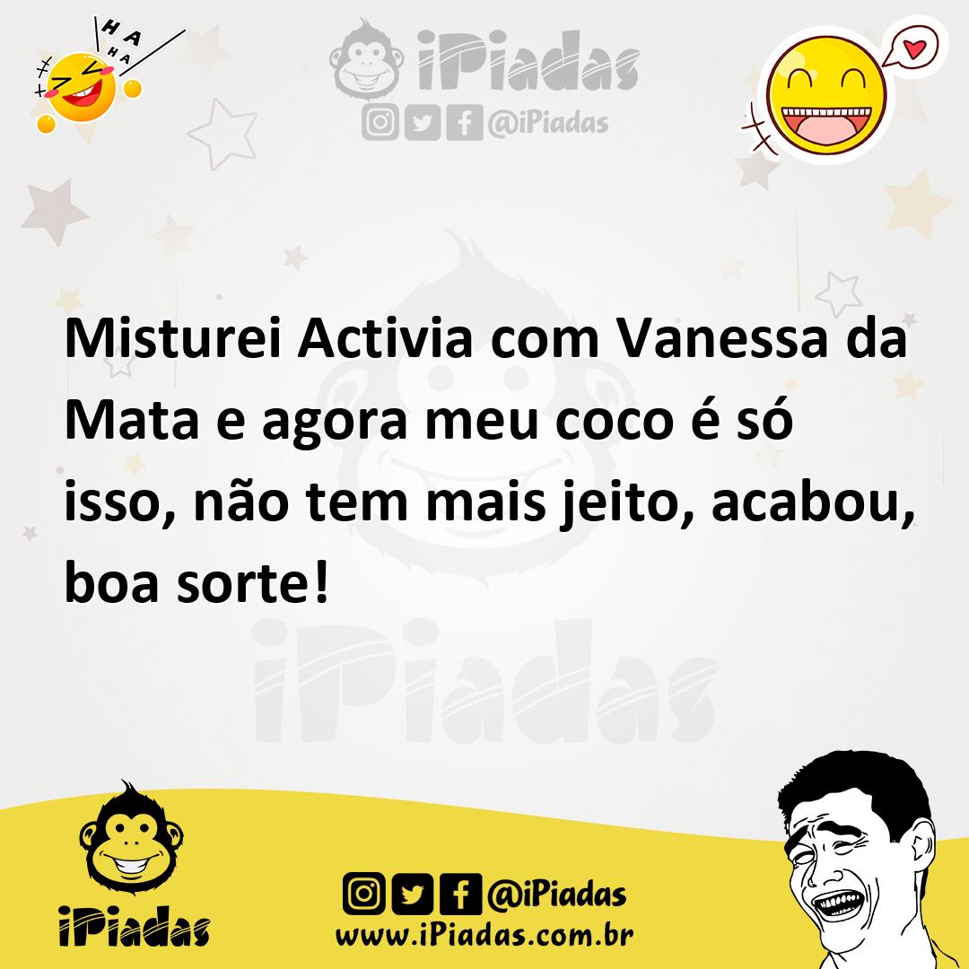 Ilustração de Misturei Activia com Vanessa da Mata e agora meu coco é só isso, não t... no iPiadas