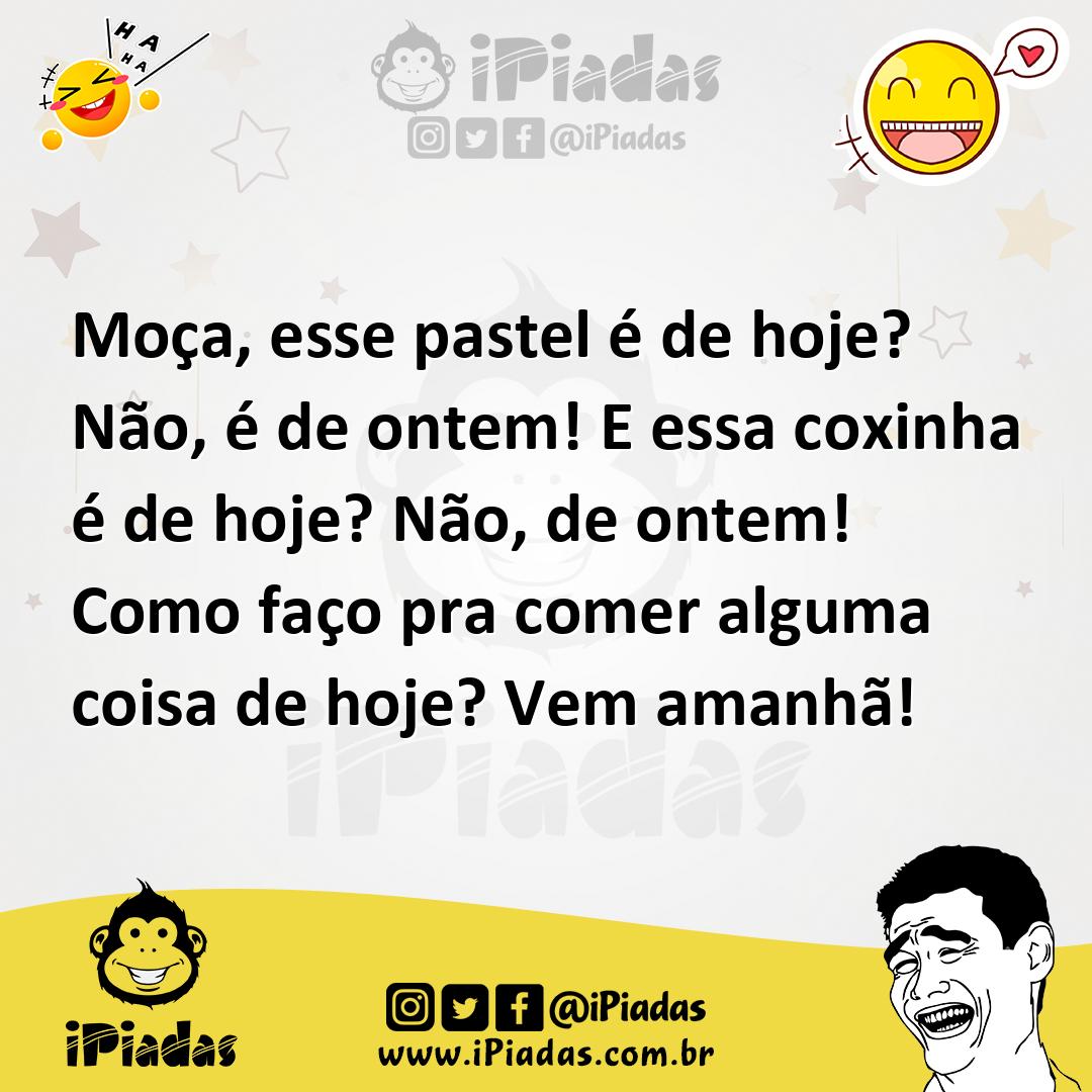 Ilustração de Moça, esse pastel é de hoje? Não, é de ontem! E essa coxinha é de hoje... no iPiadas