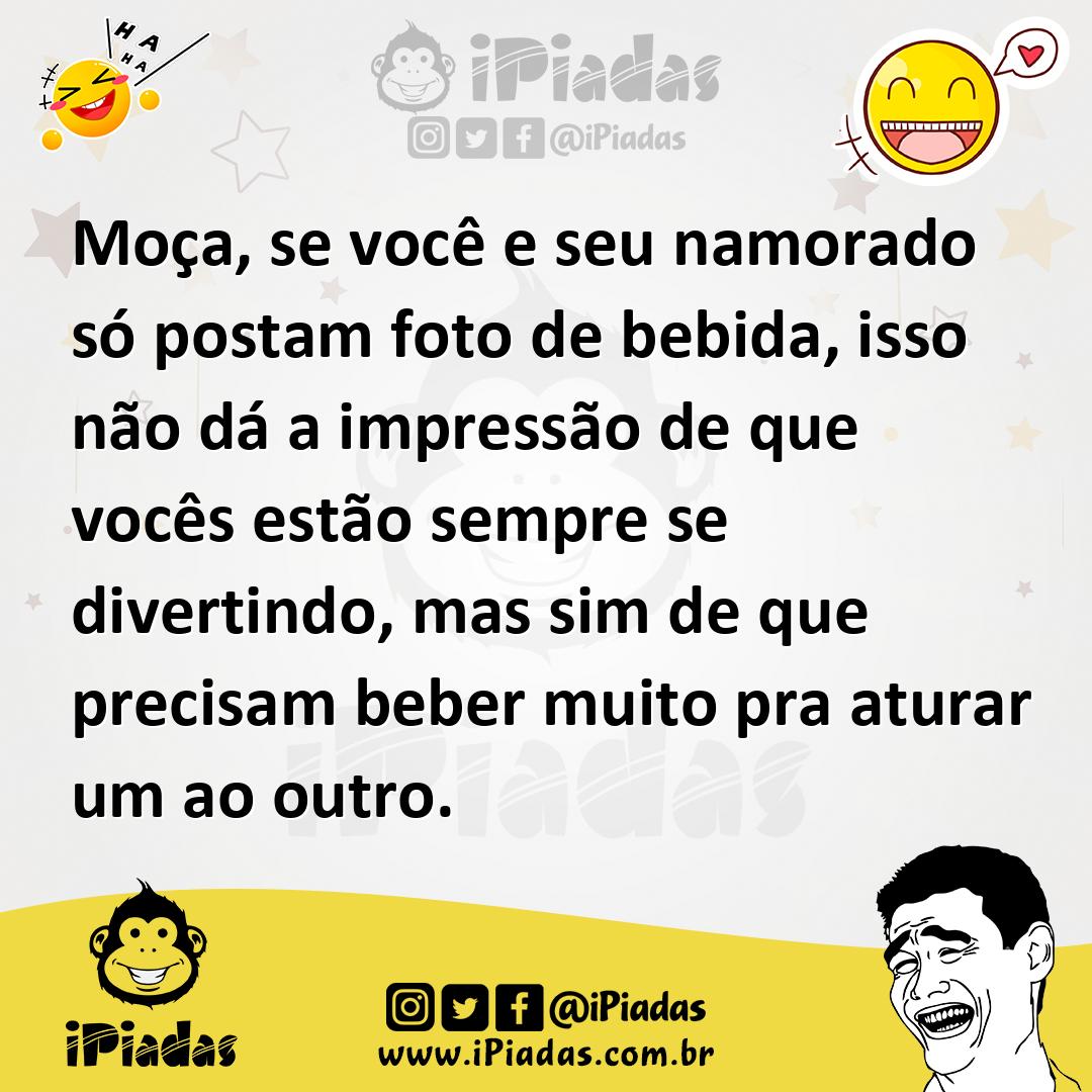 Ilustração de Moça, se você e seu namorado só postam foto de bebida, isso não dá a i... no iPiadas