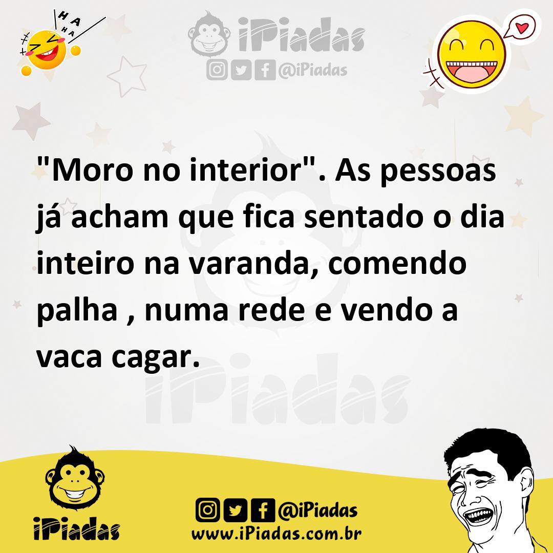 Ilustração de "Moro no interior". As pessoas já acham que fica sentado o dia inteiro... no iPiadas