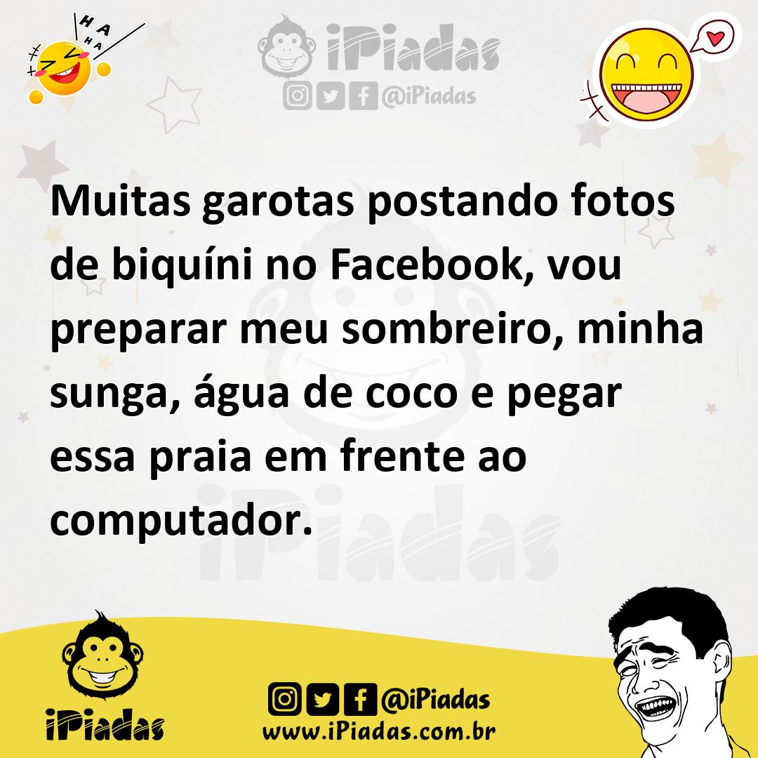 Ilustração de Muitas garotas postando fotos de biquíni no Facebook, vou preparar meu... no iPiadas