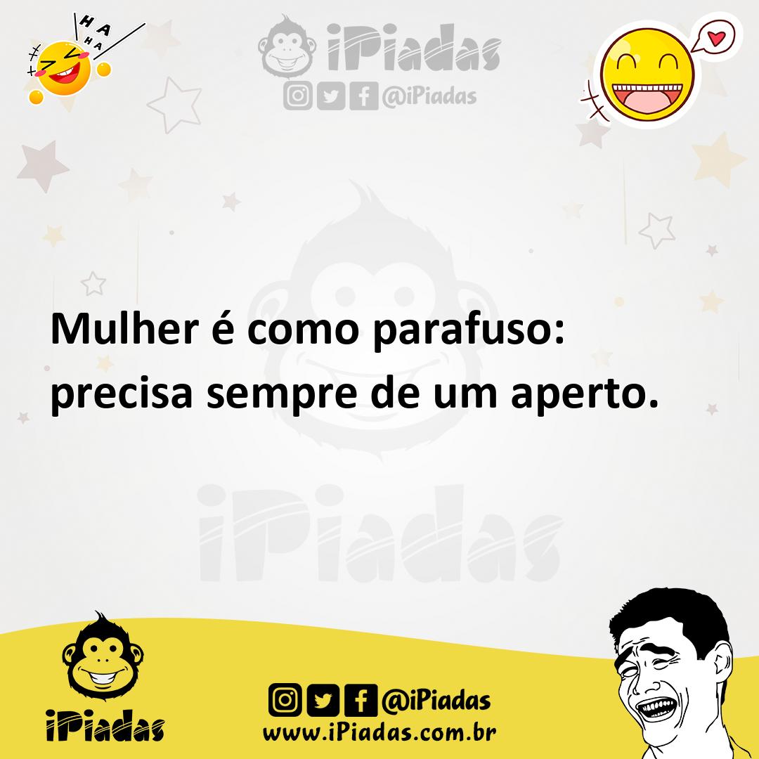 Ilustração de Mulher é como parafuso: precisa sempre de um aperto. no iPiadas