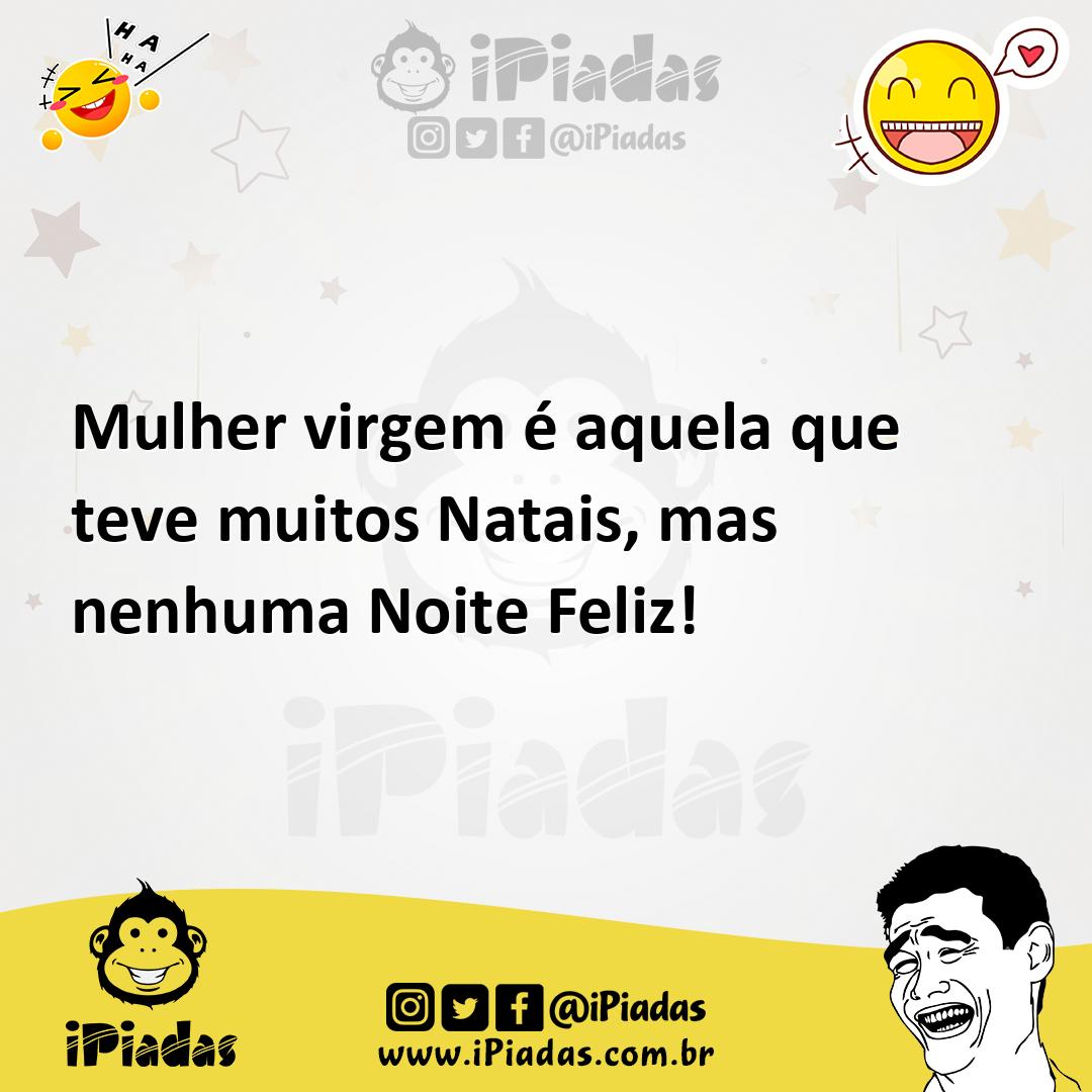 Ilustração de Mulher virgem é aquela que teve muitos Natais, mas nenhuma Noite Feliz... no iPiadas
