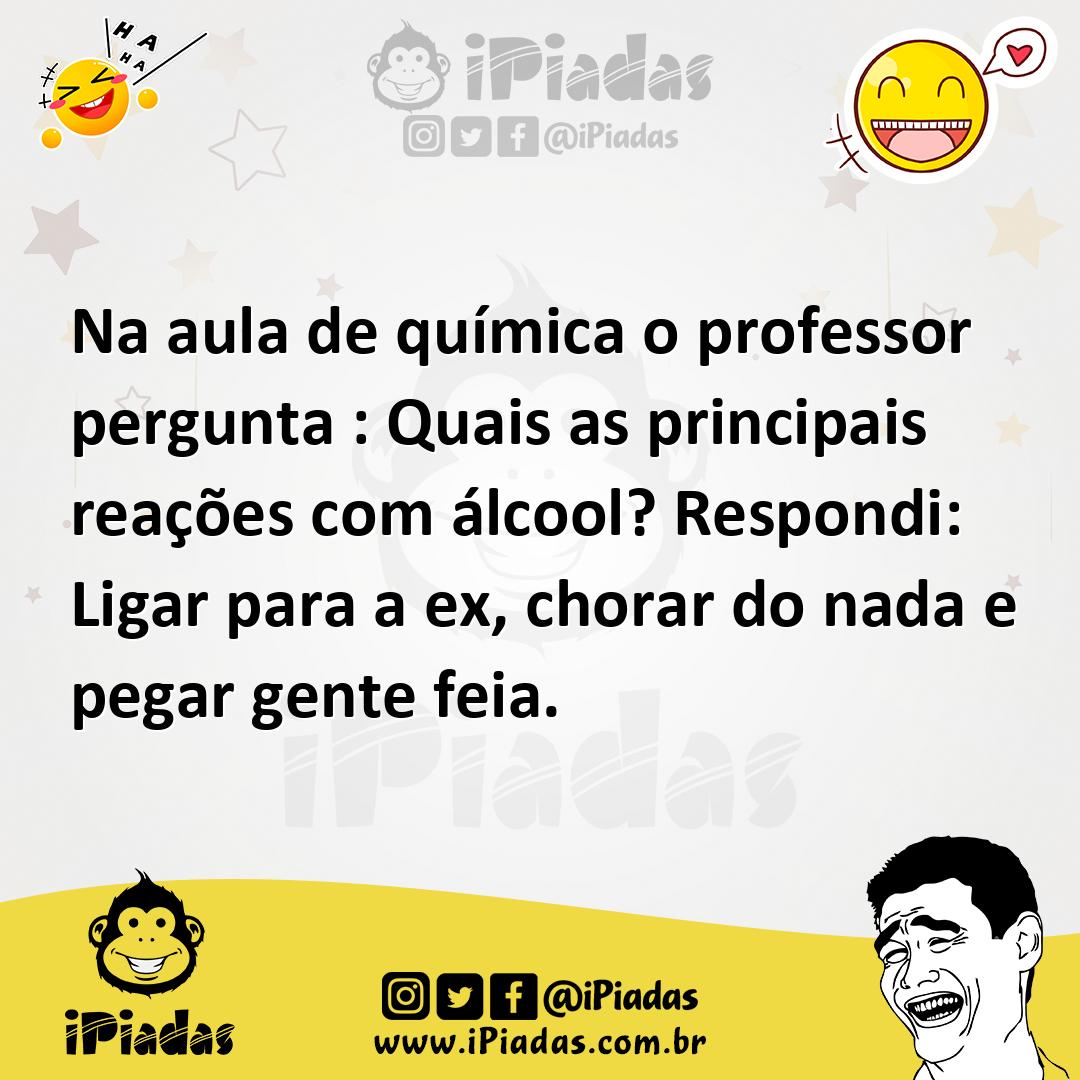 Ilustração de Na aula de química o professor pergunta : Quais as principais reações... no iPiadas