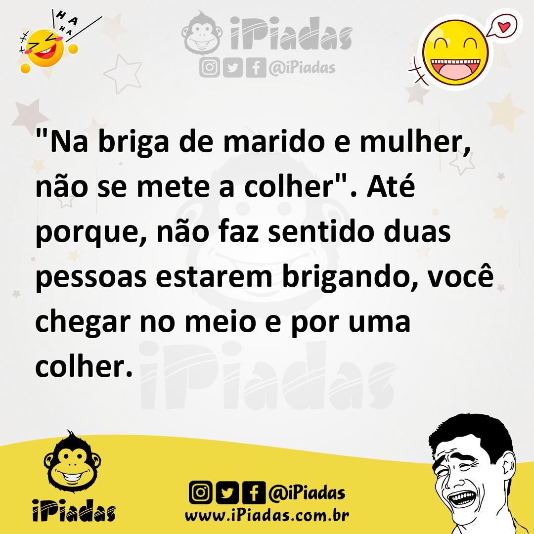 Ilustração de "Na briga de marido e mulher, não se mete a colher". Até porque, não f... no iPiadas