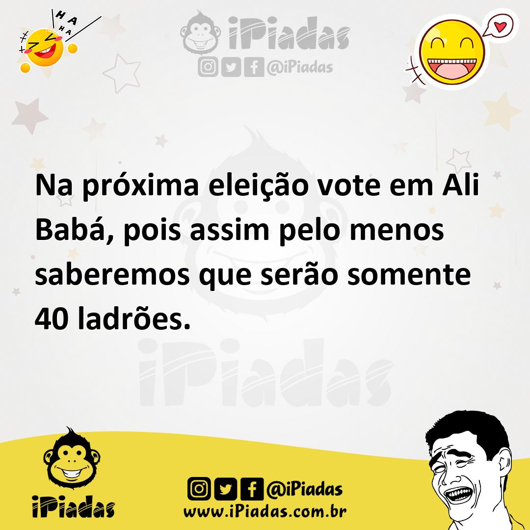 Ilustração de Na próxima eleição vote em Ali Babá, pois assim pelo menos saberemos q... no iPiadas