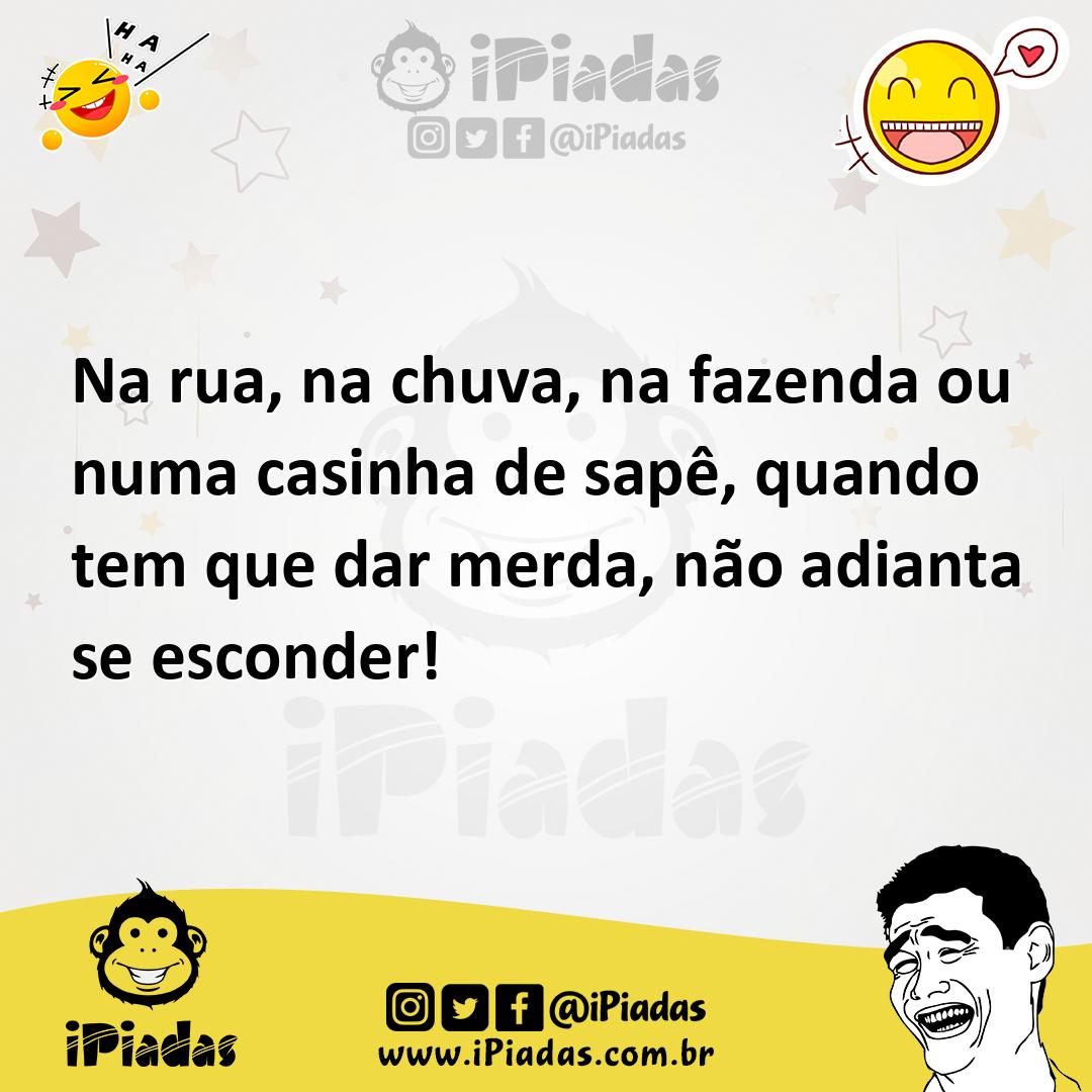Ilustração de Na rua, na chuva, na fazenda ou numa casinha de sapê, quando tem que d... no iPiadas