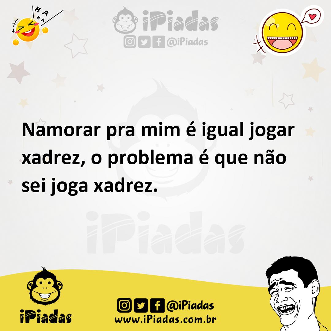 Ilustração de Namorar pra mim é igual jogar xadrez, o problema é que não sei joga xa... no iPiadas