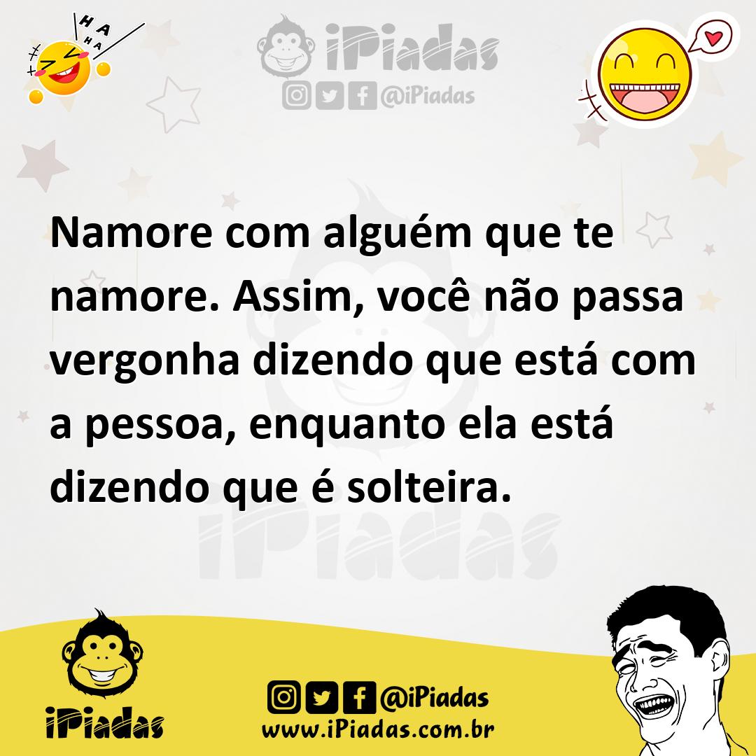 Ilustração de Namore com alguém que te namore. Assim, você não passa vergonha dizend... no iPiadas