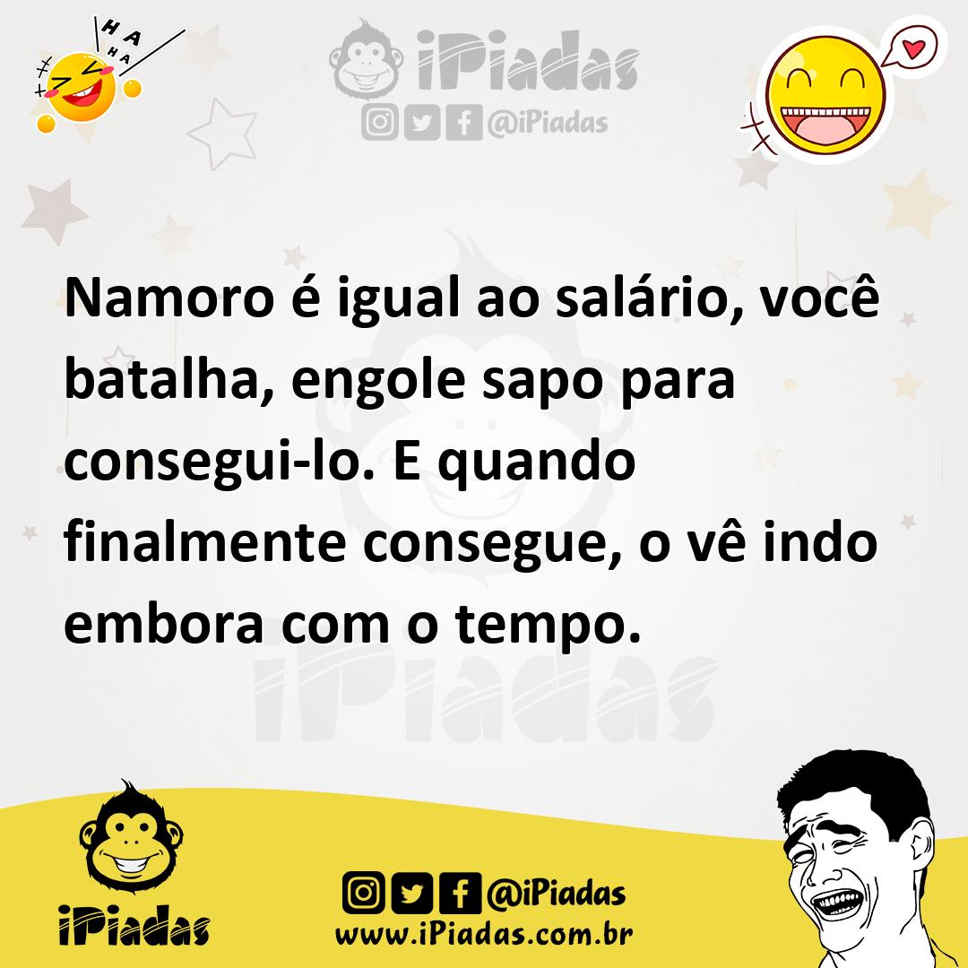 Ilustração de Namoro é igual ao salário, você batalha, engole sapo para consegui-lo.... no iPiadas