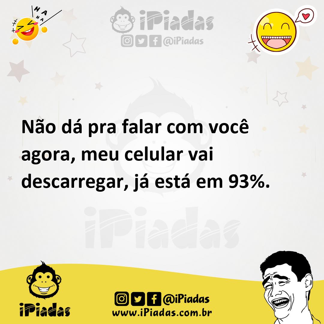 Ilustração de Não dá pra falar com você agora, meu celular vai descarregar, já está... no iPiadas