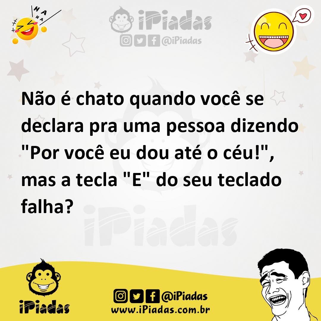 Ilustração de Não é chato quando você se declara pra uma pessoa dizendo "Por você eu... no iPiadas