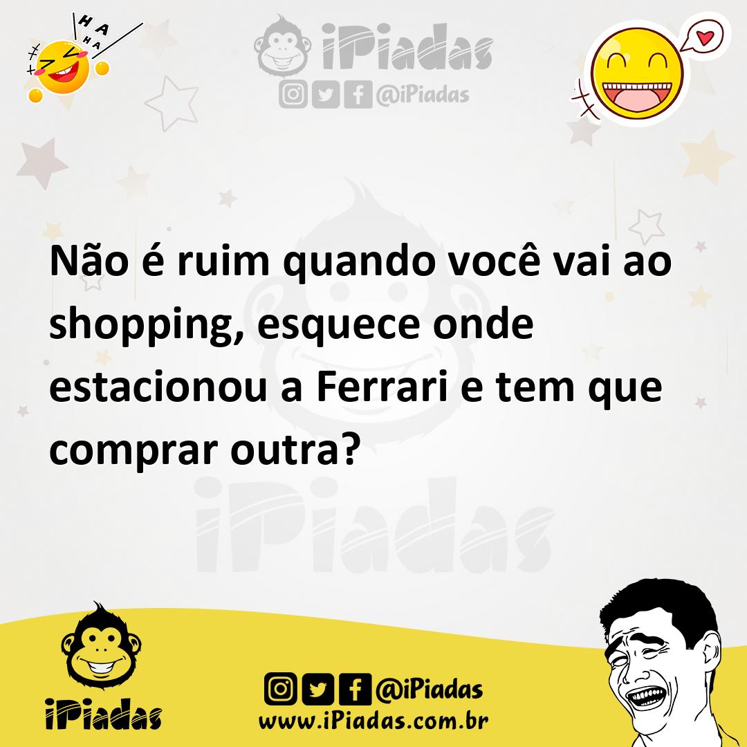 Ilustração de Não é ruim quando você vai ao shopping, esquece onde estacionou a Ferr... no iPiadas