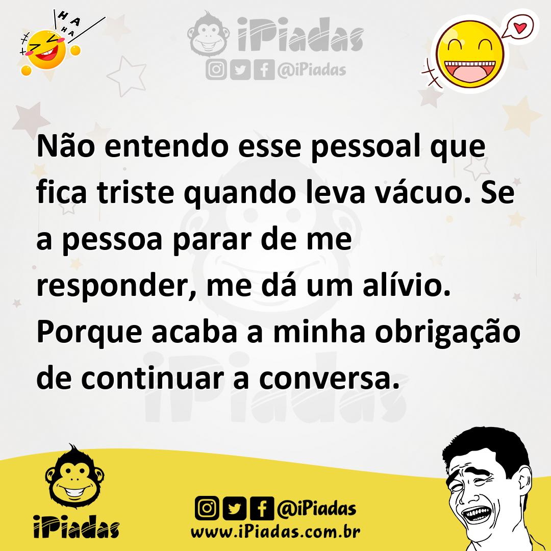 Ilustração de Não entendo esse pessoal que fica triste quando leva vácuo. Se a pesso... no iPiadas