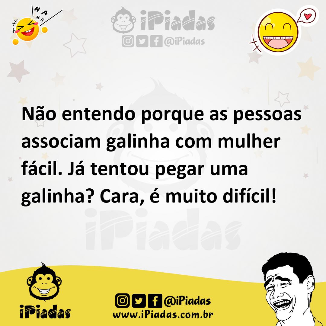 Ilustração de Não entendo porque as pessoas associam galinha com mulher fácil. Já te... no iPiadas