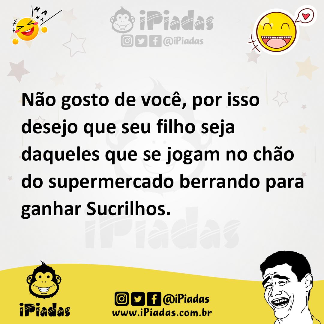 Ilustração de Não gosto de você, por isso desejo que seu filho seja daqueles que se... no iPiadas