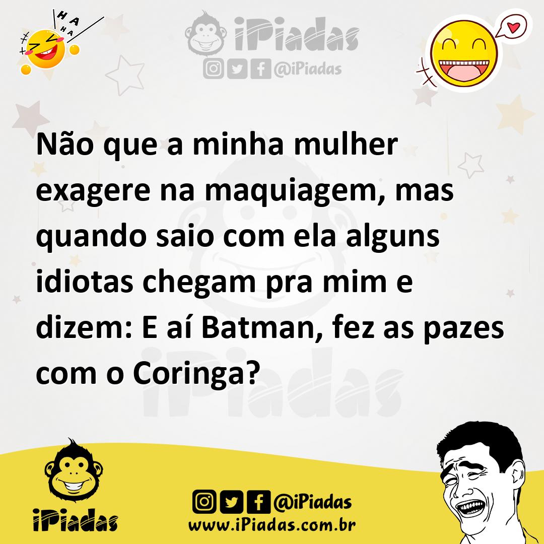 Ilustração de Não que a minha mulher exagere na maquiagem, mas quando saio com ela a... no iPiadas