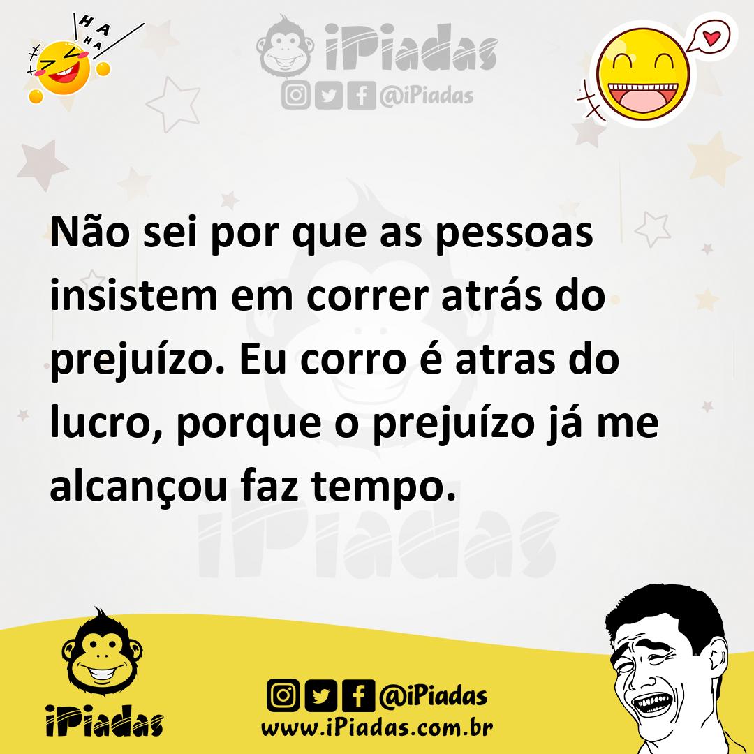 Ilustração de Não sei por que as pessoas insistem em correr atrás do prejuízo. Eu co... no iPiadas