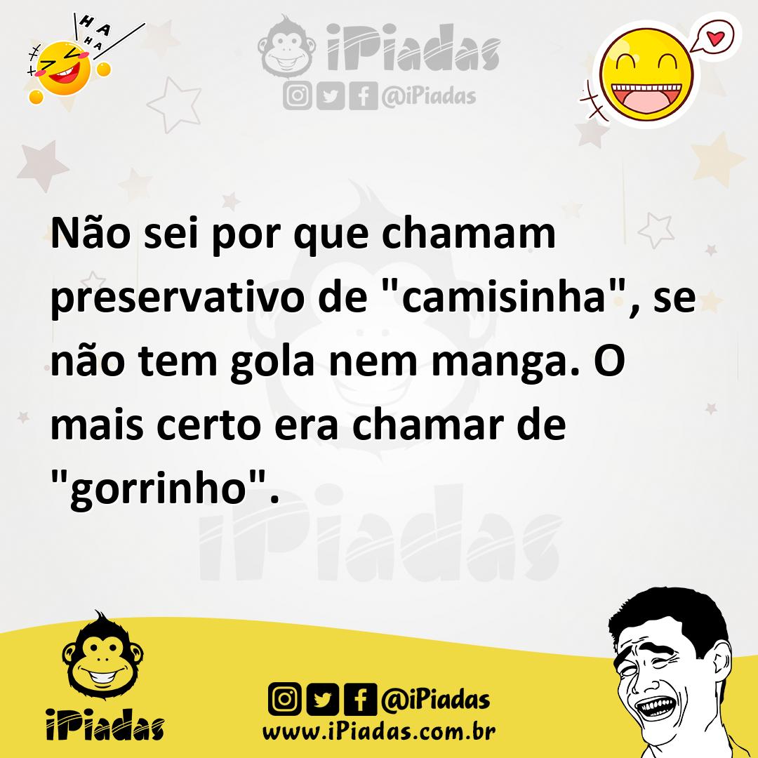 Ilustração de Não sei por que chamam preservativo de "camisinha", se não tem gola ne... no iPiadas