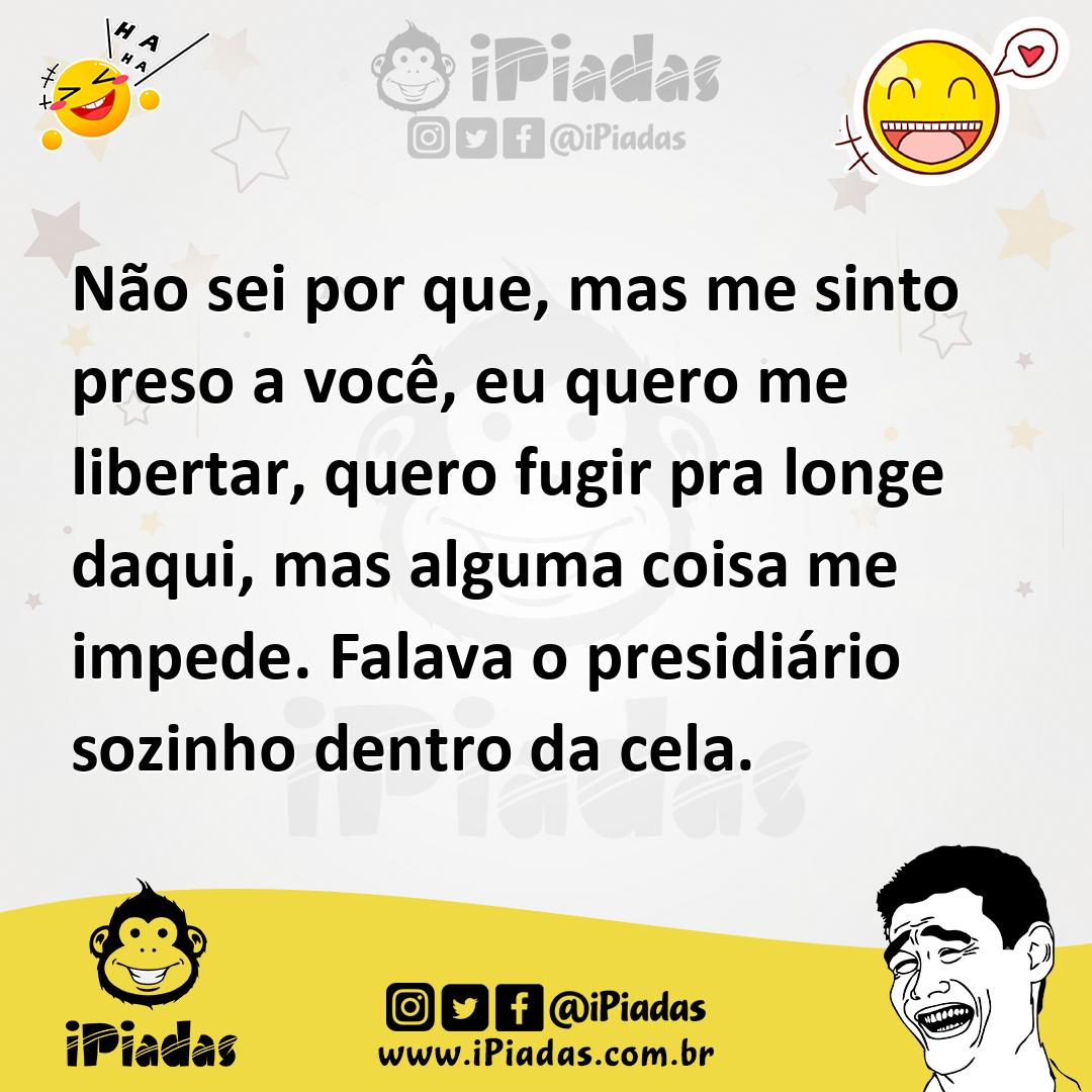 Ilustração de Não sei por que, mas me sinto preso a você, eu quero me libertar, quer... no iPiadas