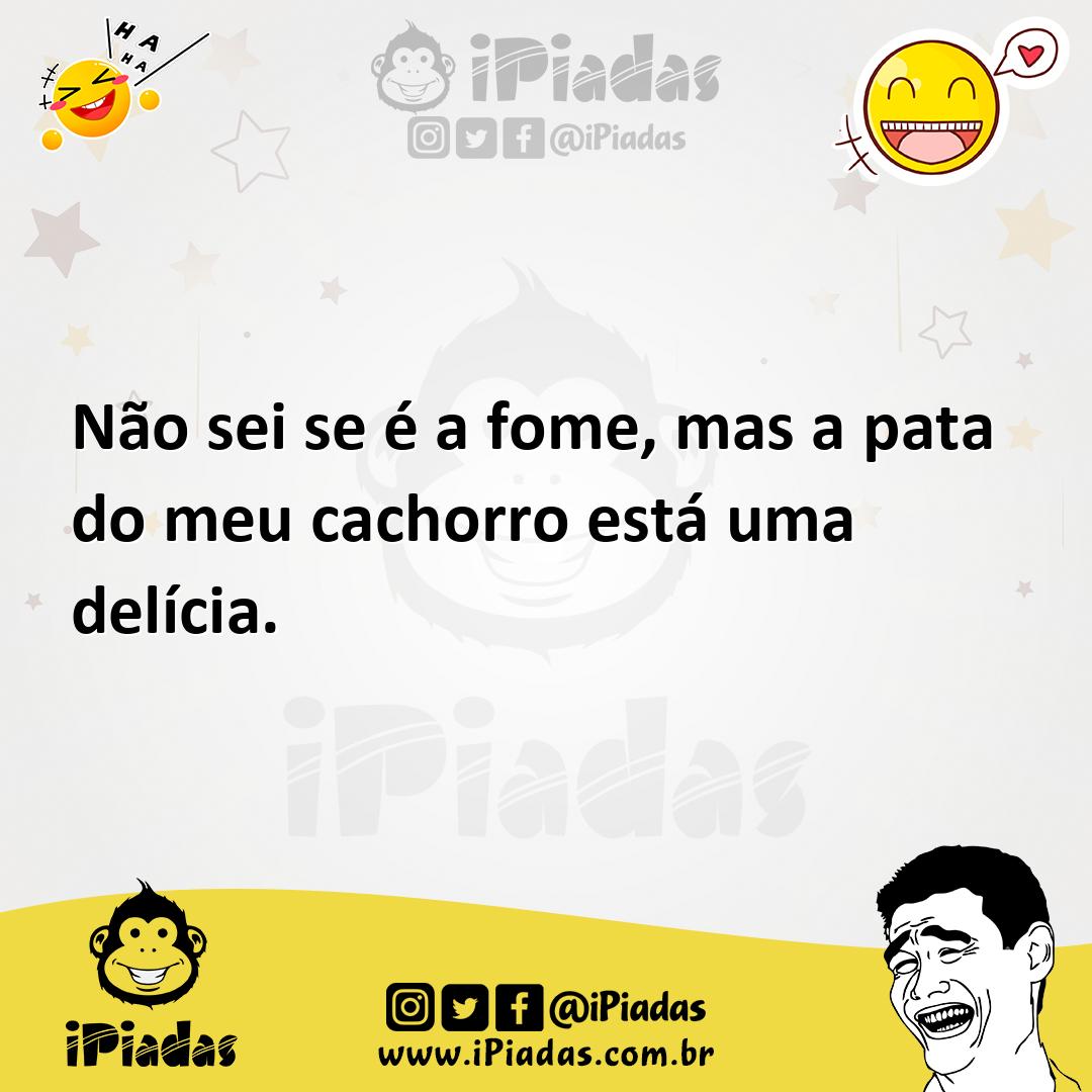 Ilustração de Não sei se é a fome, mas a pata do meu cachorro está uma delícia. no iPiadas