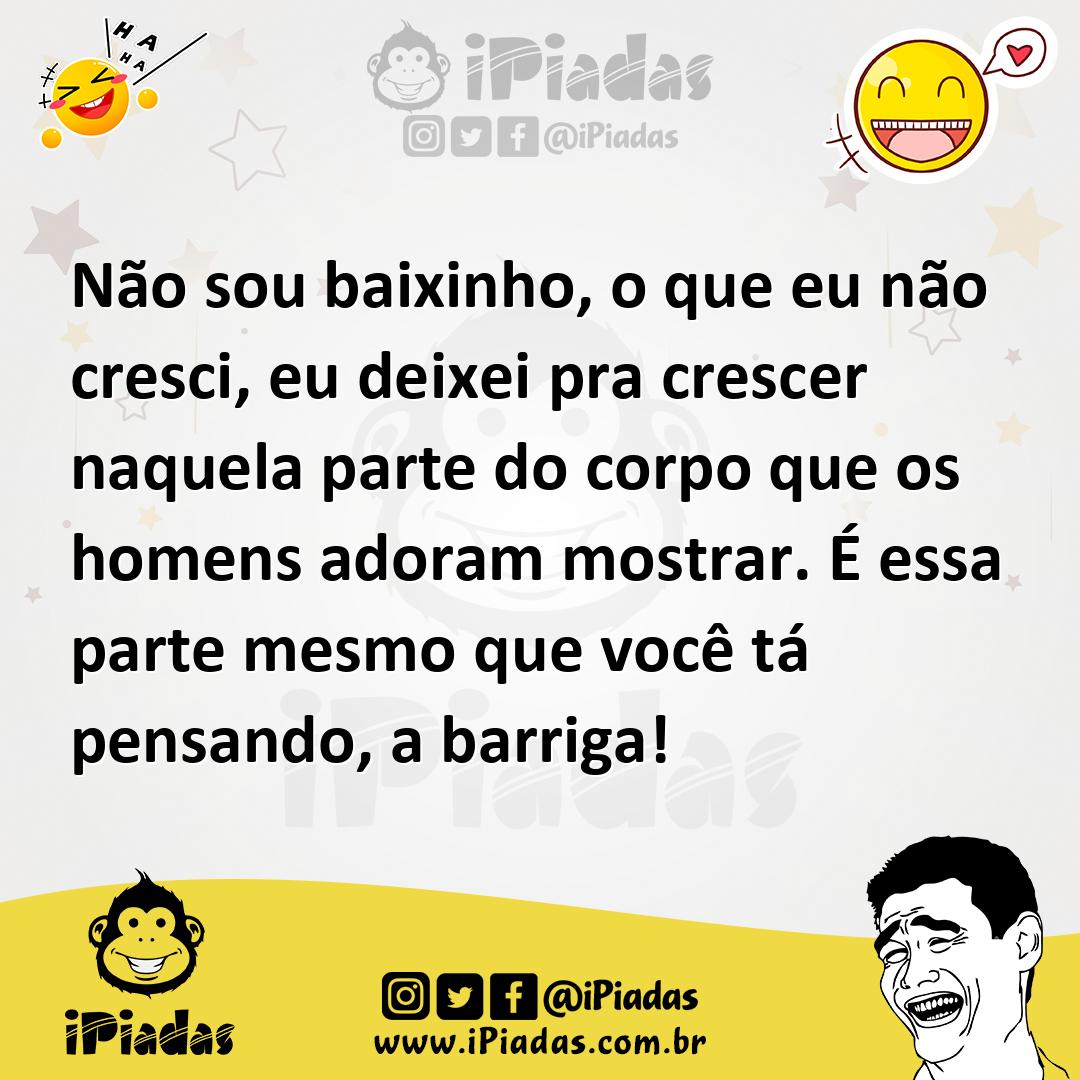 Ilustração de Não sou baixinho, o que eu não cresci, eu deixei pra crescer naquela p... no iPiadas