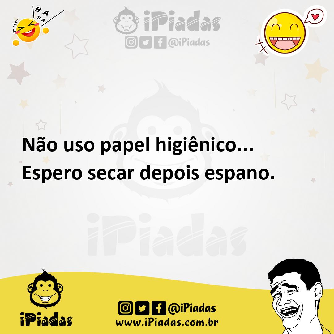 Ilustração de Não uso papel higiênico... Espero secar depois espano. no iPiadas