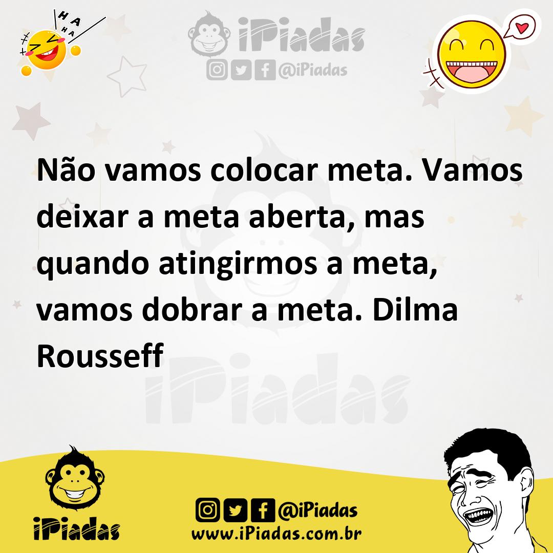 Ilustração de Não vamos colocar meta. Vamos deixar a meta aberta, mas quando atingir... no iPiadas