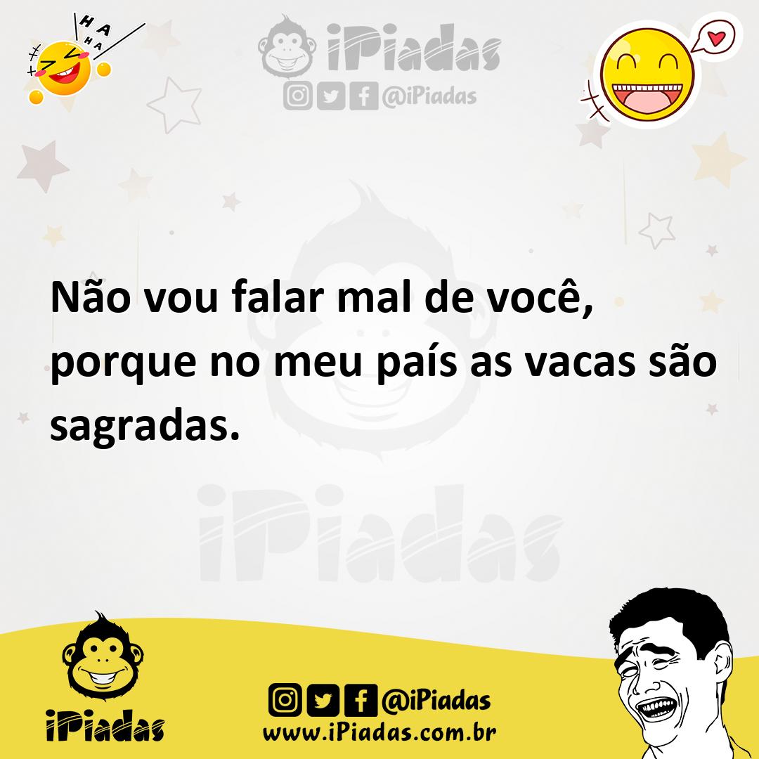 Ilustração de Não vou falar mal de você, porque no meu país as vacas são sagradas. no iPiadas