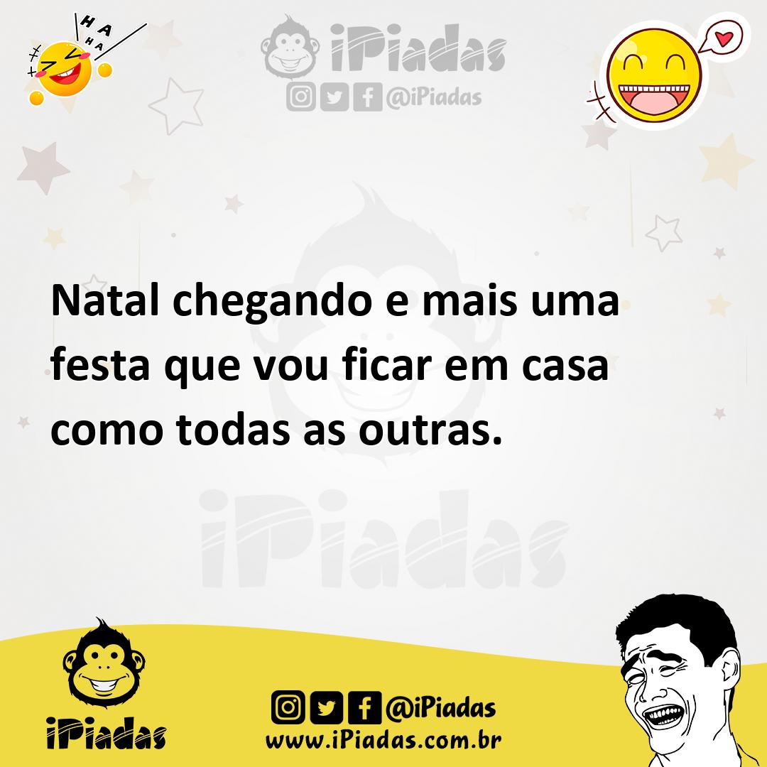 Ilustração de Natal chegando e mais uma festa que vou ficar em casa como todas as ou... no iPiadas