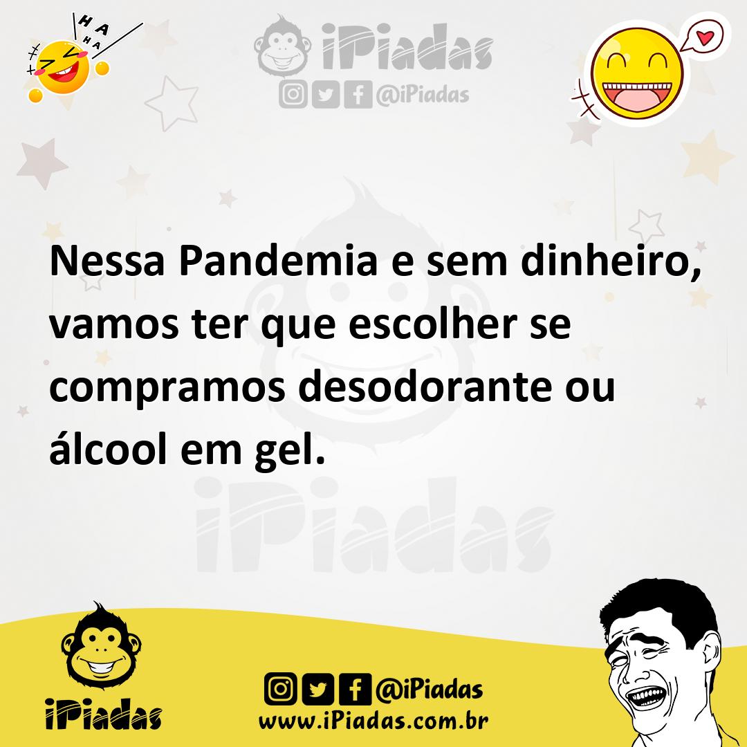 Ilustração de Nessa Pandemia e sem dinheiro, vamos ter que escolher se compramos des... no iPiadas