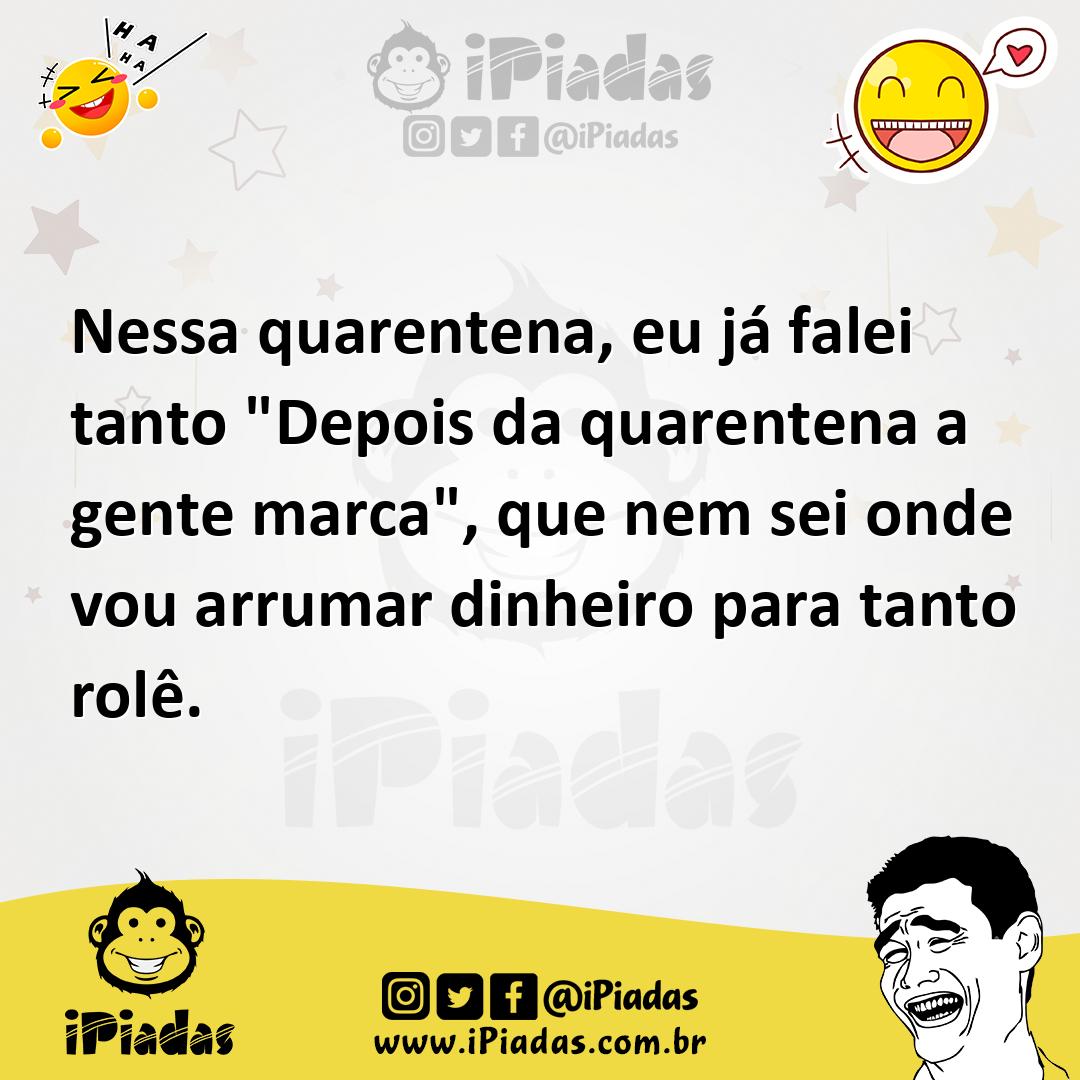Ilustração de Nessa quarentena, eu já falei tanto "Depois da quarentena a gente marc... no iPiadas